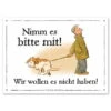 Warnschild: Nimm Es Bitte Mit! 2 Warnschild: Nimm Es Bitte Mit! -Trixi Haustier Geschaft 561207705aluminiumschild fuer draussen nimm es bitte mit 5612077GIZDoytedwqzz